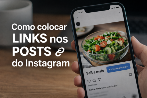 Como colocar links nos posts do Instagram