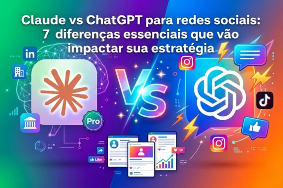 Claude vs ChatGPT para redes sociais 7 diferenças essenciais que vão impactar sua estratégia