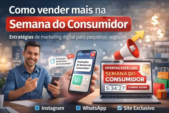 Como vender mais na semana do consumidor estratégias práticas para pequenas empresas (1)