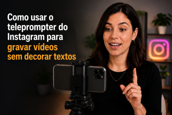 Como usar o teleprompter do Instagram para gravar vídeos sem decorar textos utilizando o aplicativo Edits da Meta.