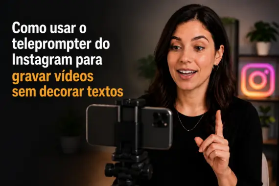 Como usar o teleprompter do Instagram para gravar vídeos sem decorar textos utilizando o aplicativo Edits da Meta.